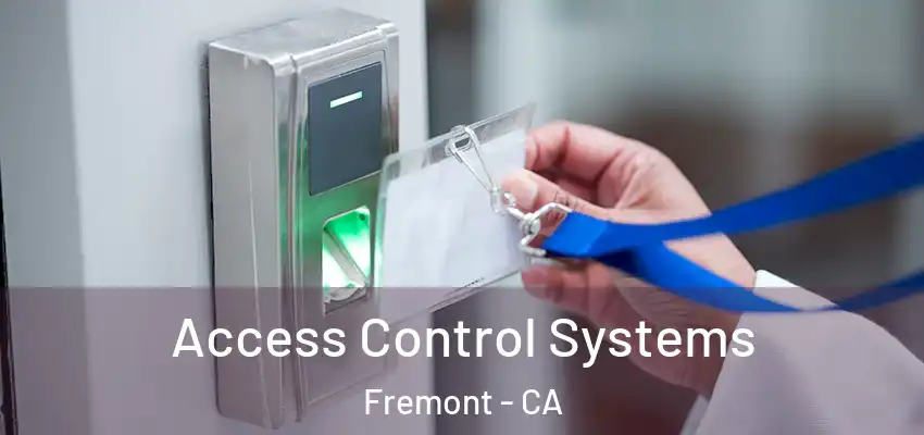  Access Control Systems Fremont - CA