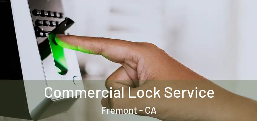  Commercial Lock Service Fremont - CA