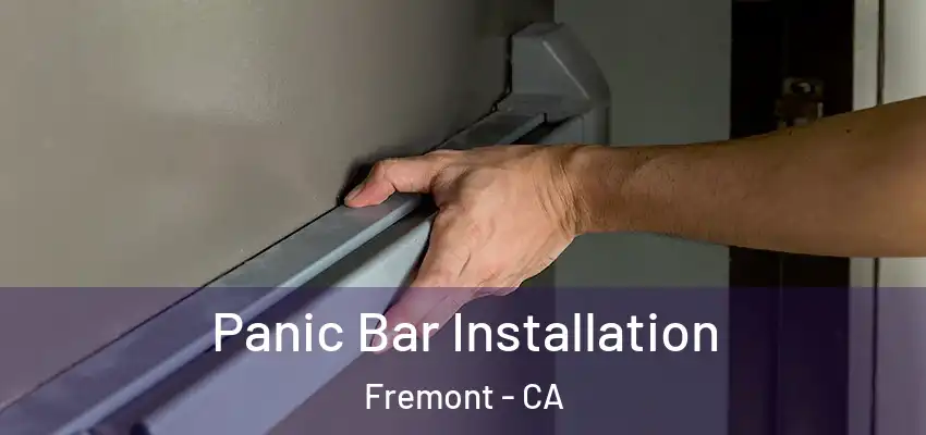  Panic Bar Installation Fremont - CA