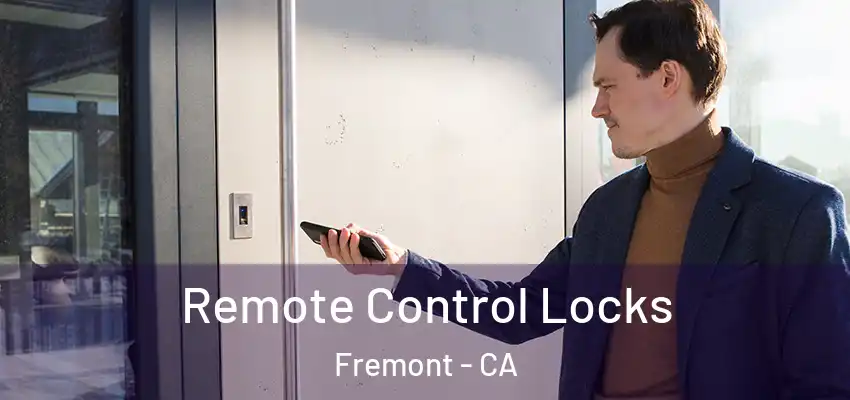  Remote Control Locks Fremont - CA