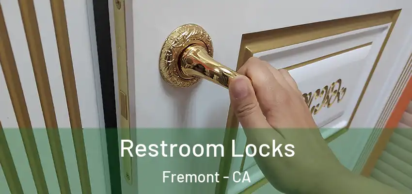  Restroom Locks Fremont - CA